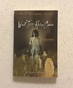 Wait till Helen Comes : A Ghost Story 