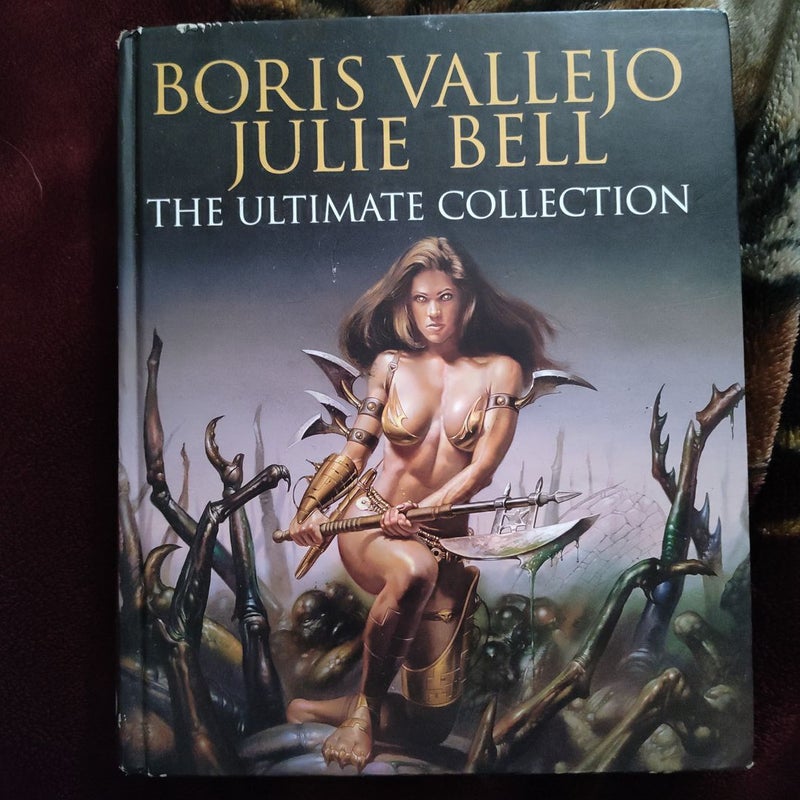 Boris Vallejo and Julie Bell: the Ultimate Collection