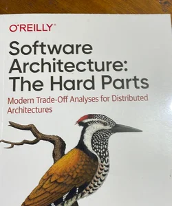 Software Architecture: the Hard Parts