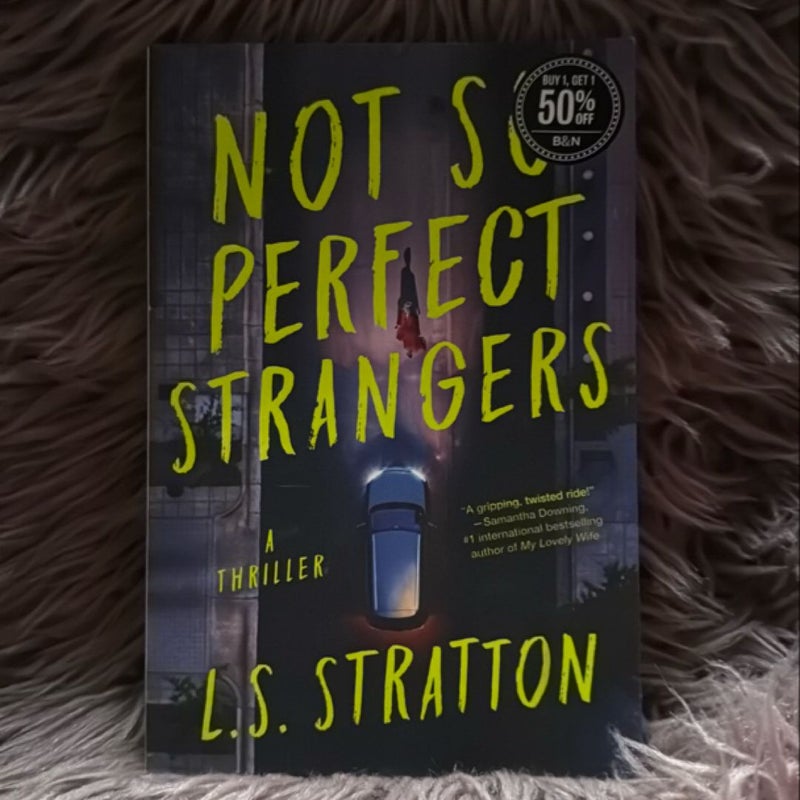 Not So Perfect Strangers