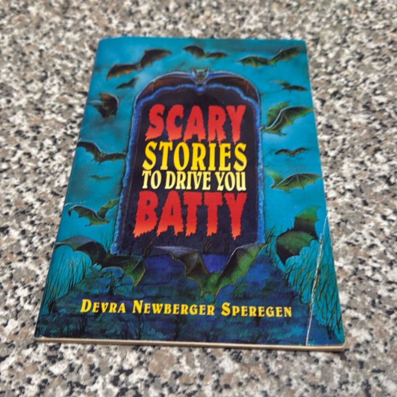Scary Stories to Drive You Batty
