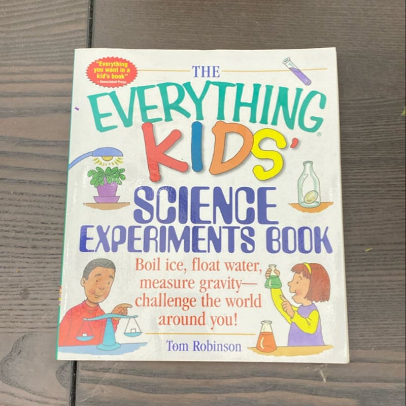 The Everything Kids' Science Experiments Book