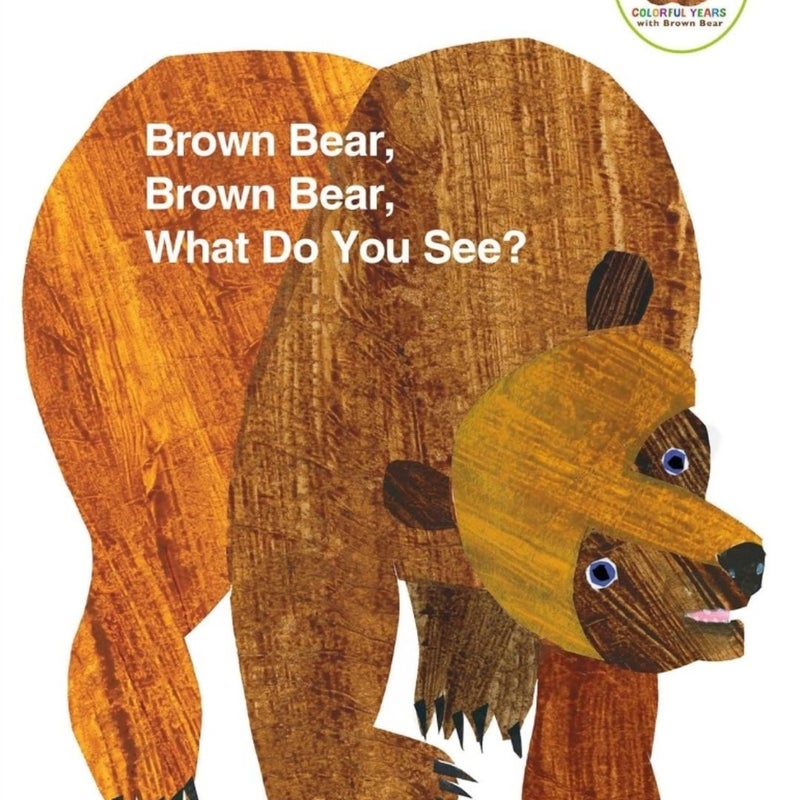 Brown Bear, Brown Bear, What Do You See