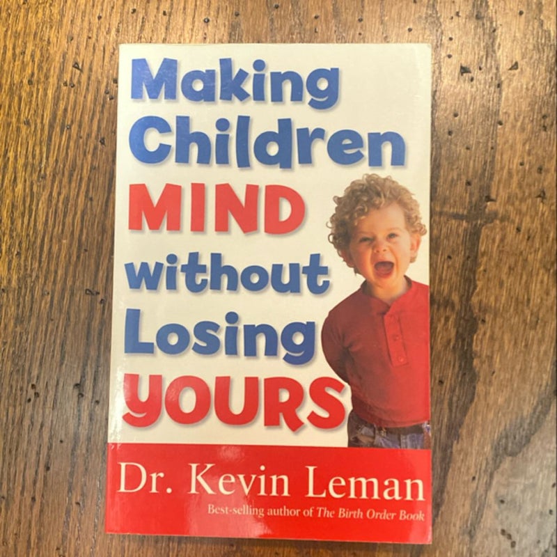 Making Children Mind Without Losing Yours