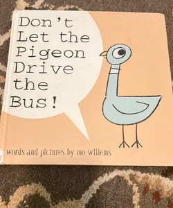 Don't Let the Pigeon Drive the Bus!