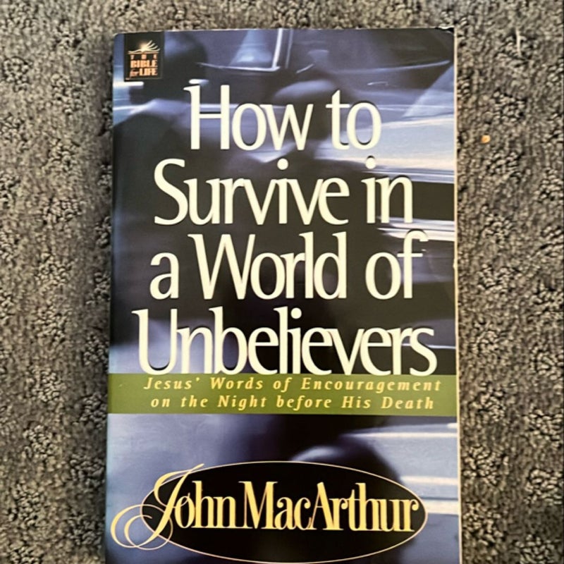 How to Survive in a World of Unbelievers