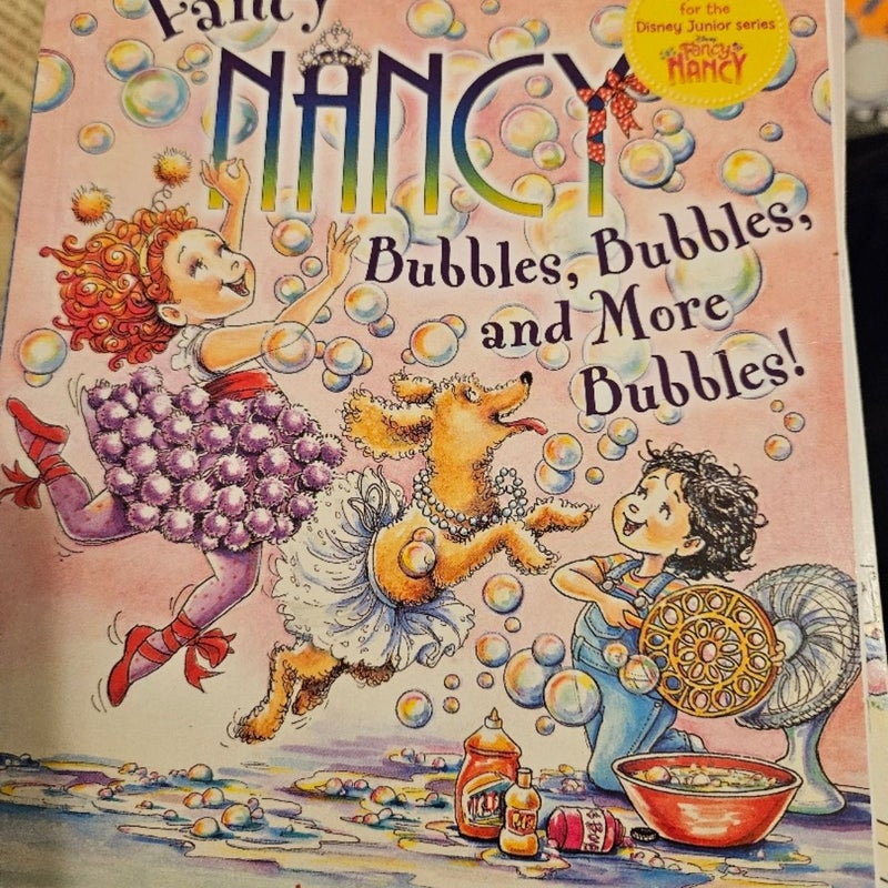 Fancy Nancy. Bubbles, bubbles and more bubbles