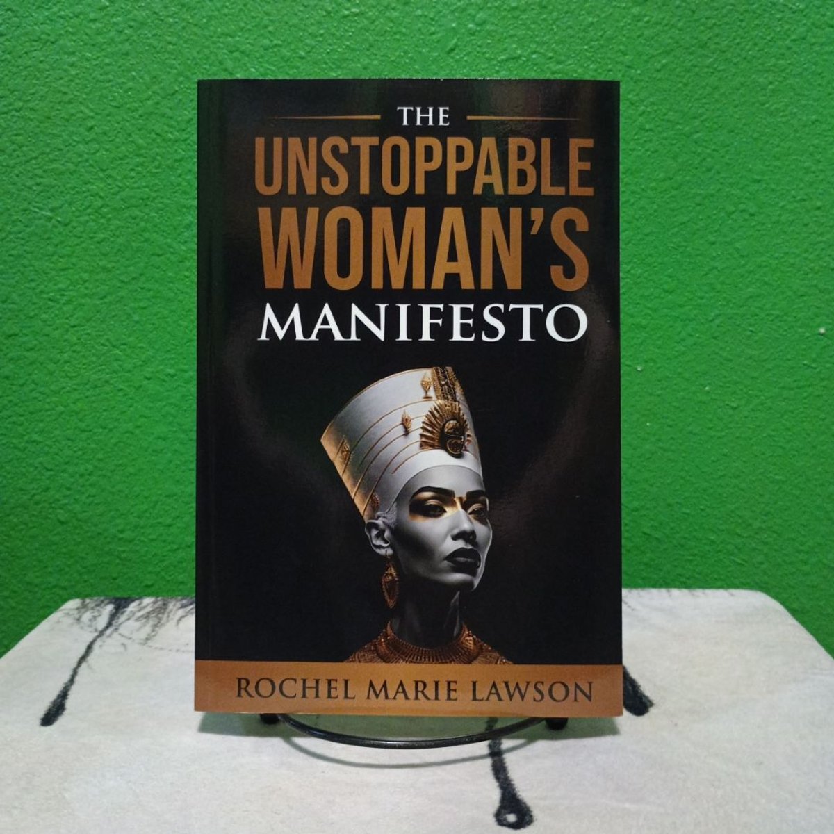 The Unstoppable Woman's Manifesto by Rochel Lawson