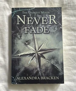 Never Fade (a Darkest Minds Novel)