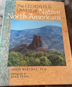 The Legends and Lands of Native North Americans