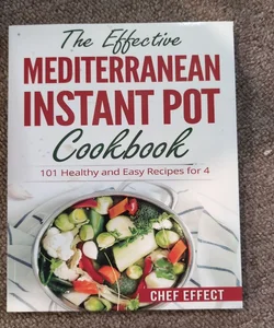 The Effective Mediterranean Instant Pot Cookbook