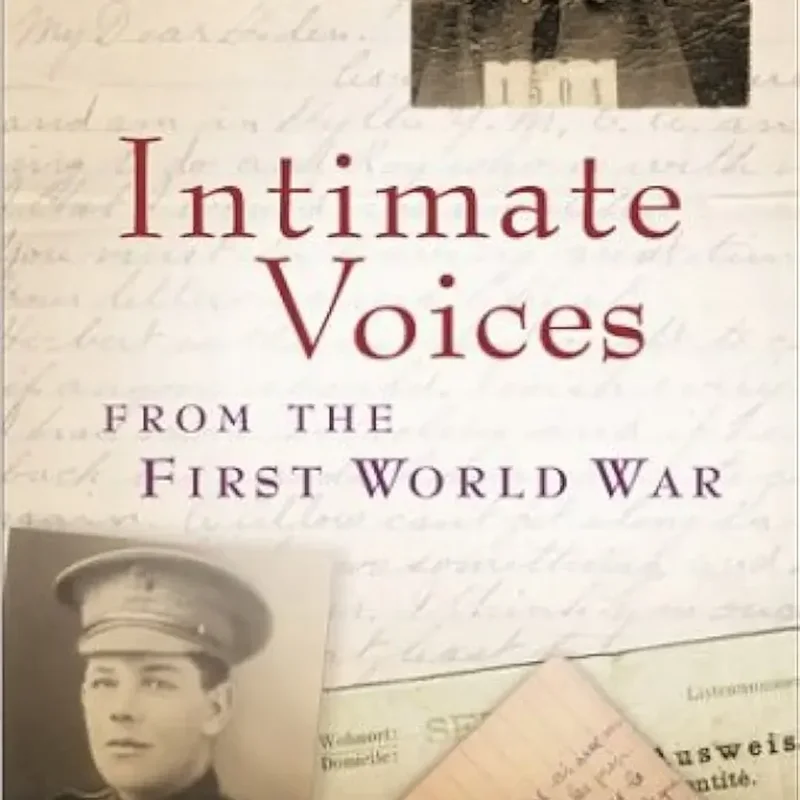 Intimate Voices from the First World War