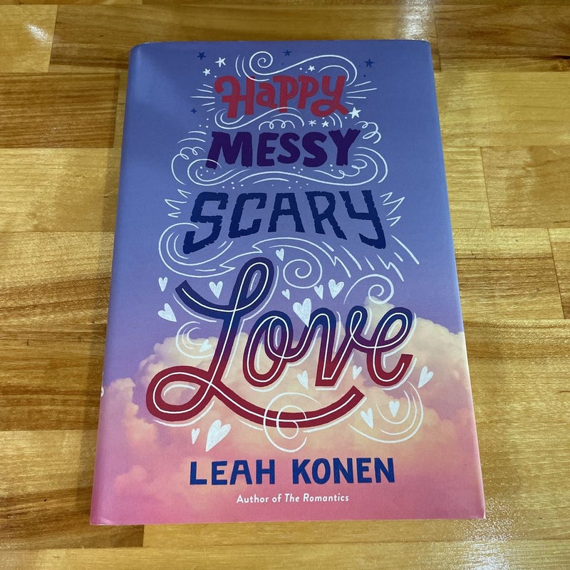 Happy Messy Scary Love
