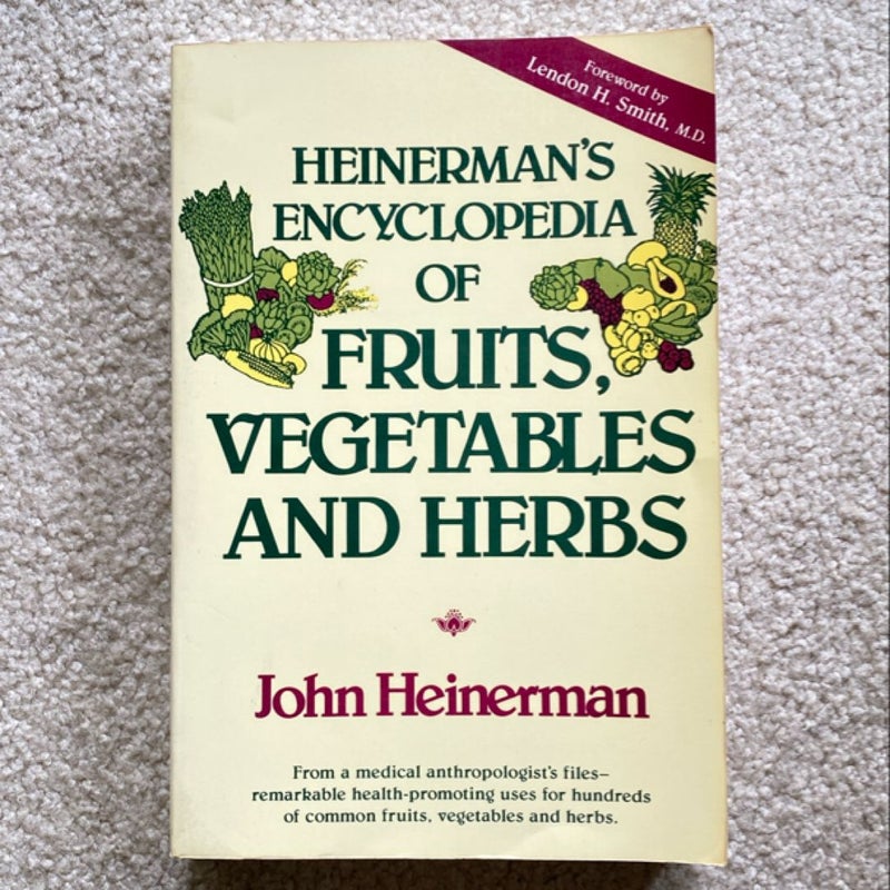 Heinerman's Encyclopedia of Fruits, Vegetables and Herbs