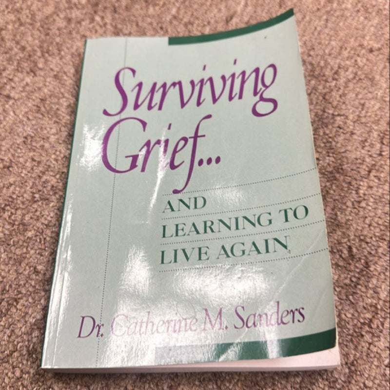 Surviving Grief ... and Learning to Live Again