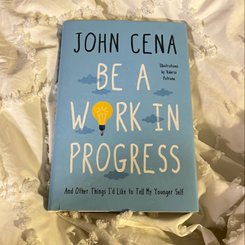Be a Work in Progress