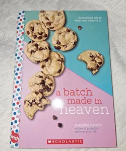 A Batch Made in Heaven: a Wish Novel