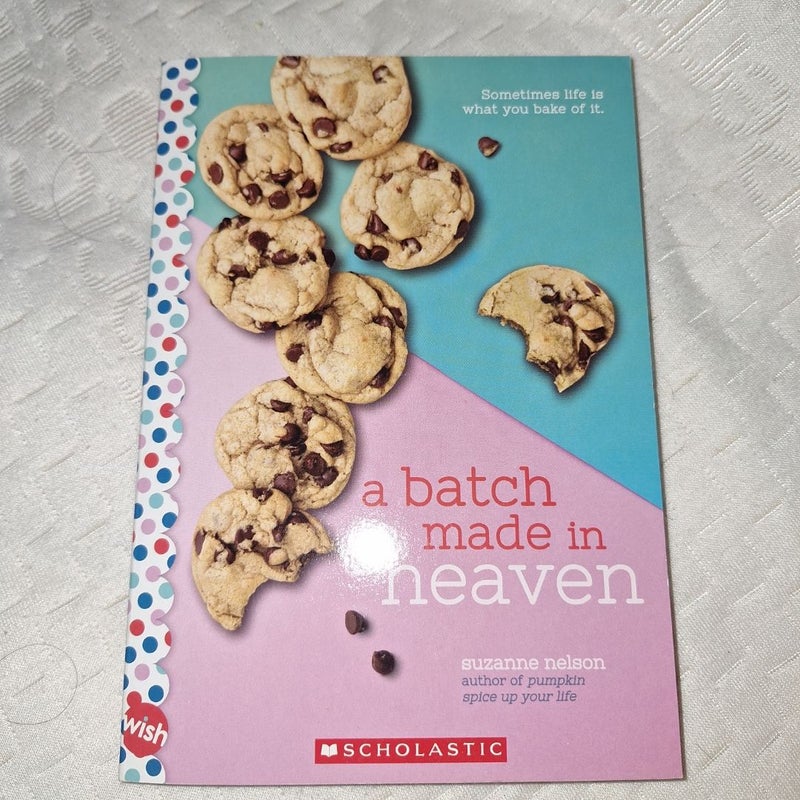 A Batch Made in Heaven: a Wish Novel