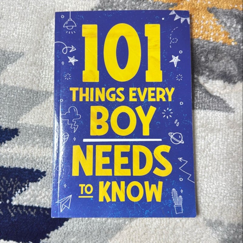 101 Things Every Boy Needs to Know