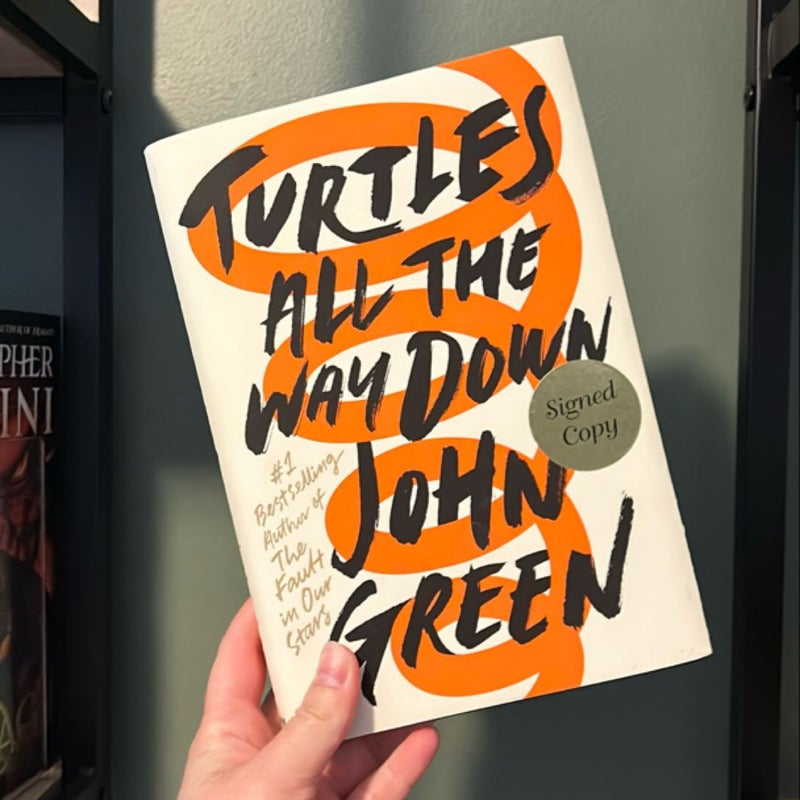 Turtles All the Way down (Signed Edition)