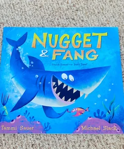 Nugget and fang 