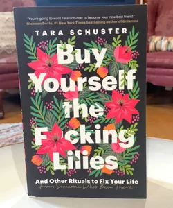 Buy Yourself the F*cking Lilies