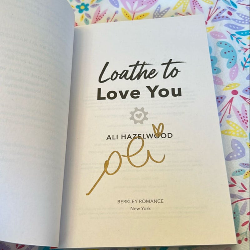 Loathe to Love You *Signed*