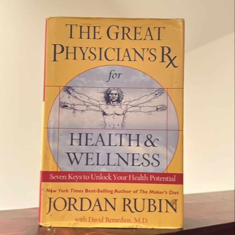 The Great Physician's Rx for Health and Wellness