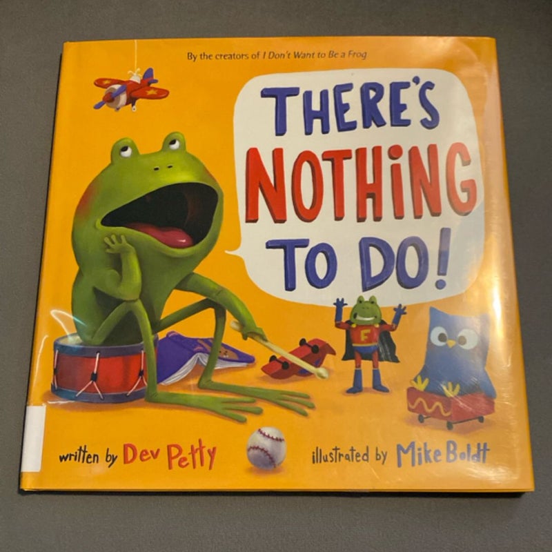 There's Nothing to Do!