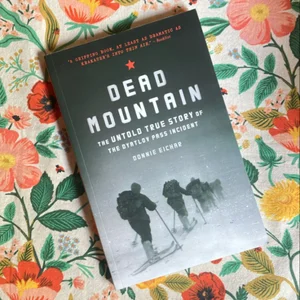 Dead Mountain: the Untold True Story of the Dyatlov Pass Incident (Historical Nonfiction Bestseller, True Story Book of Survival)