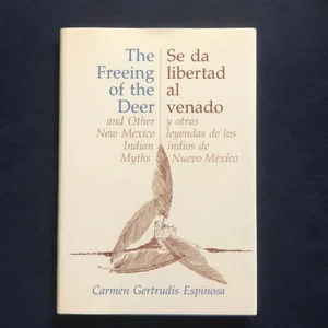 The Freeing of the Deer and Other New Mexico Indian Myths