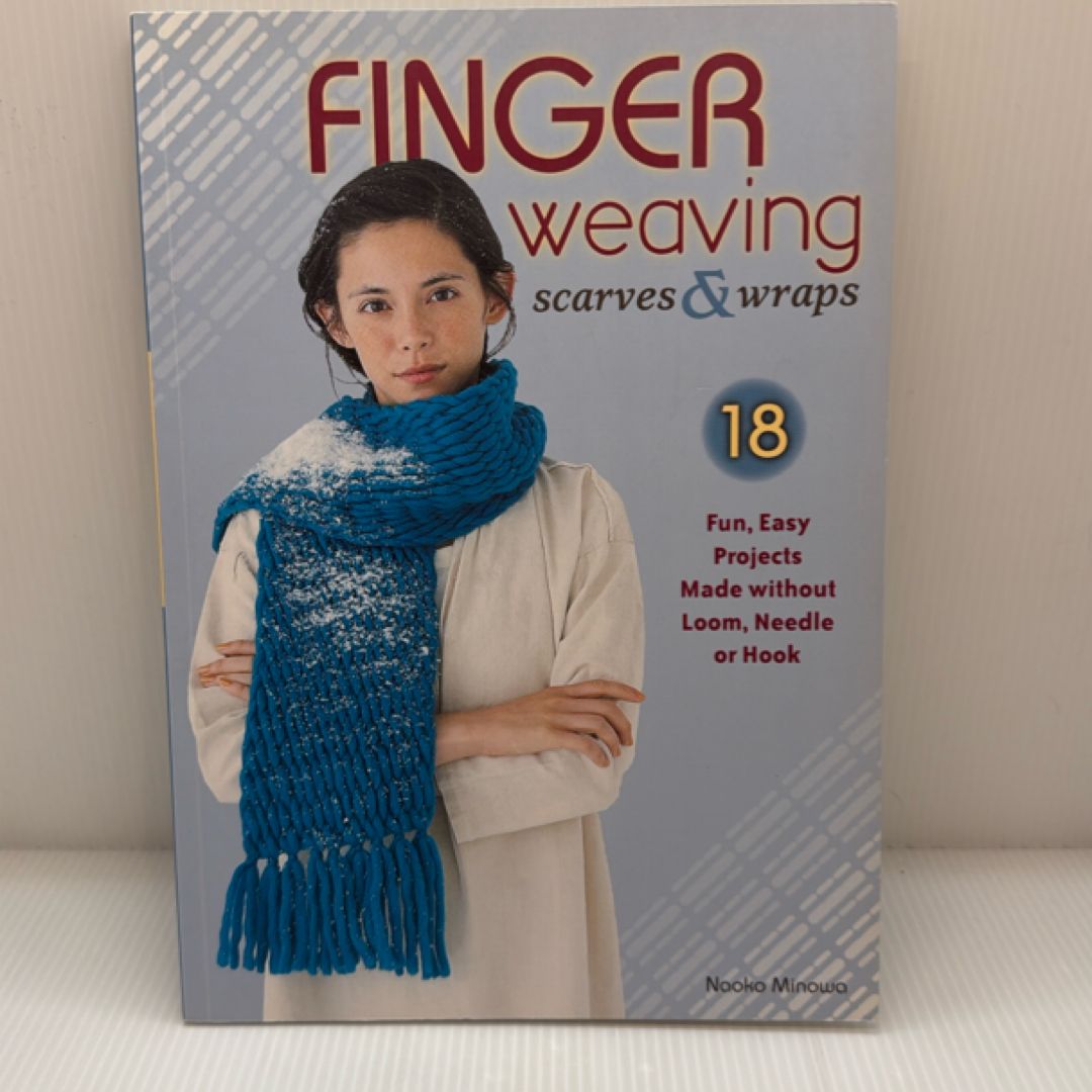 Finger Weaving Scarves and Wraps