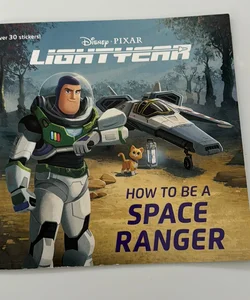 How to Be a Space Ranger (Disney/Pixar Lightyear)
