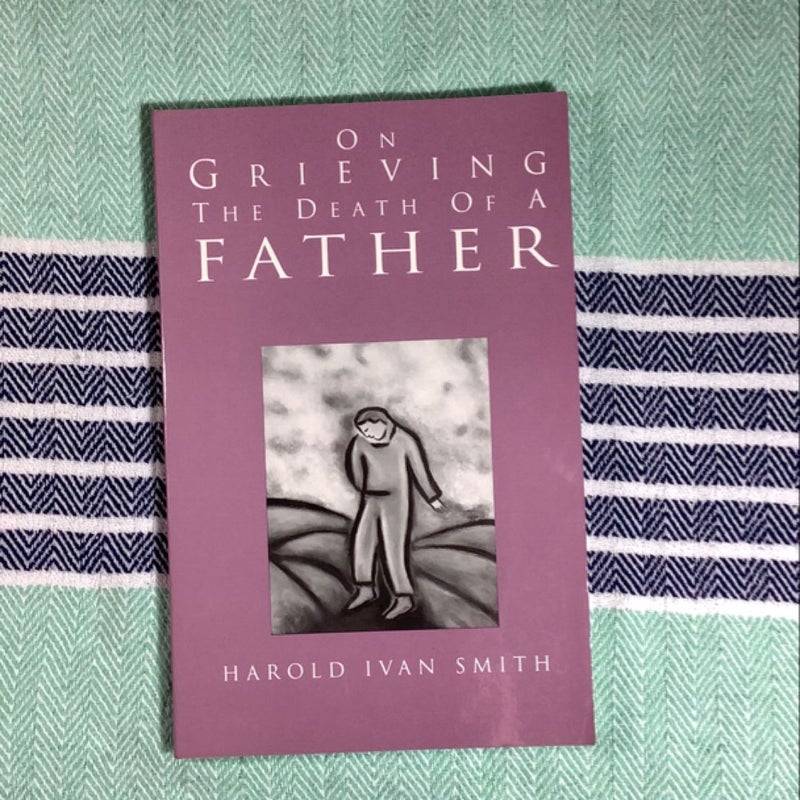 On Grieving the Death of a Father