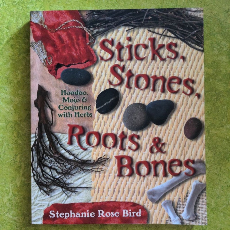 Sticks, Stones, Roots and Bones