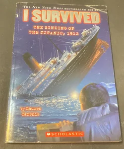 I Survived the Sinking of the Titanic 1912