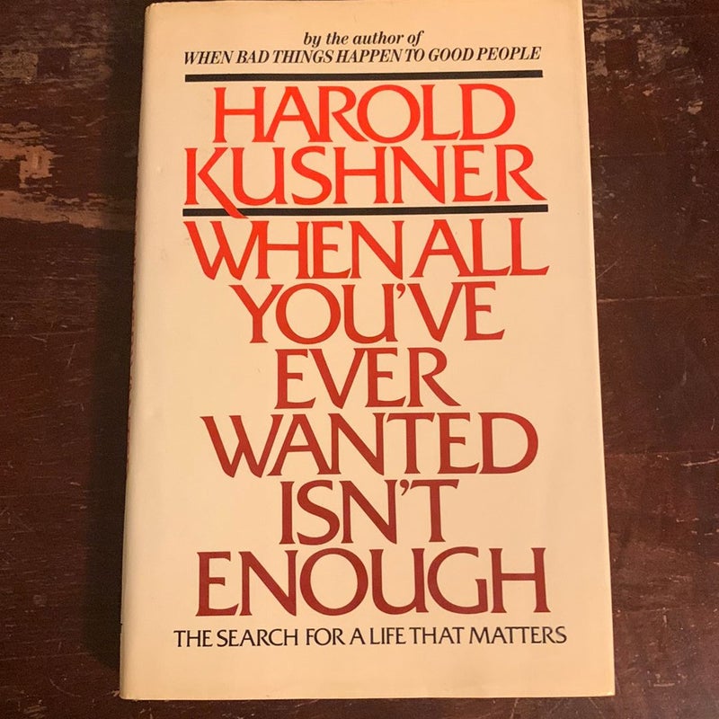WHEN ALL YOU'VE EVER WANTED ISN'T ENOUGH- SIGNED 1st/1st HC!