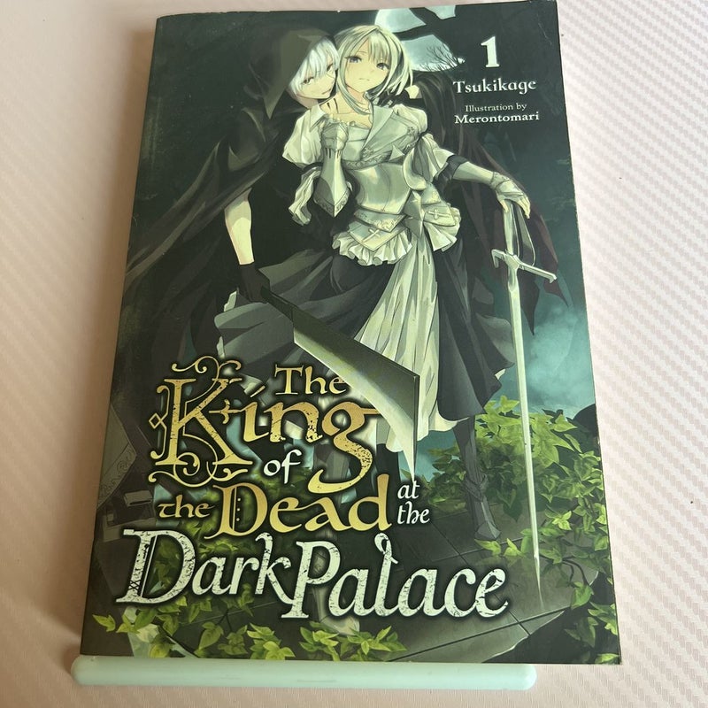 The King of the Dead at the Dark Palace, Vol. 1 (light Novel)