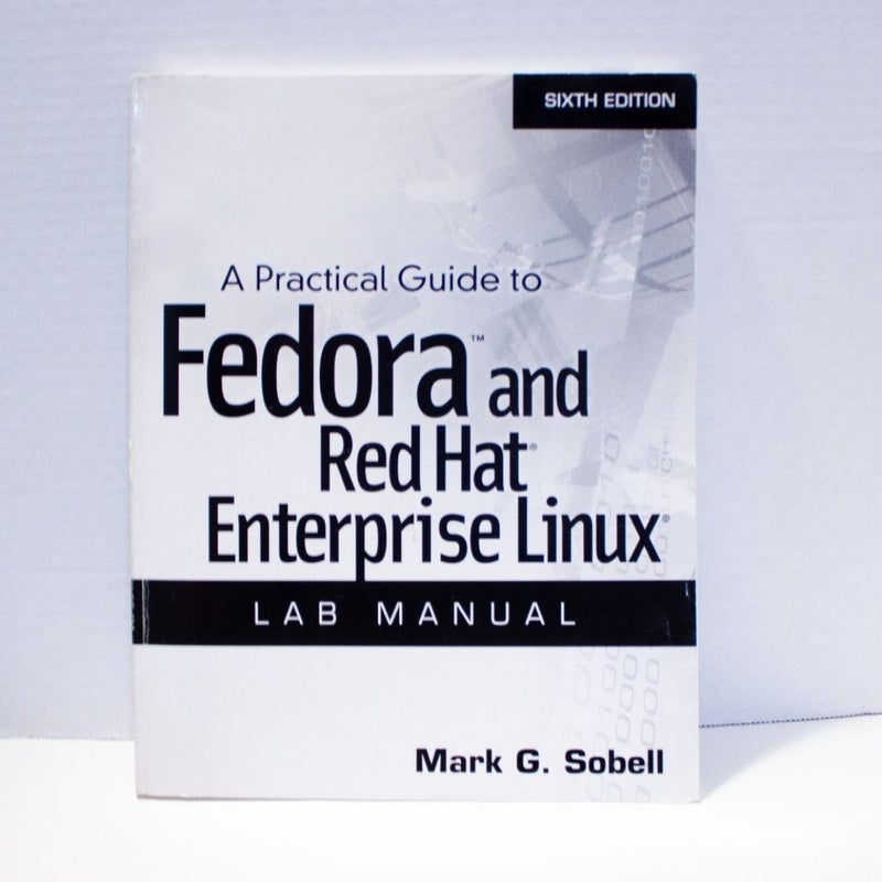 A Practical Guide to Fedora and Red Hat Enterprise Linux