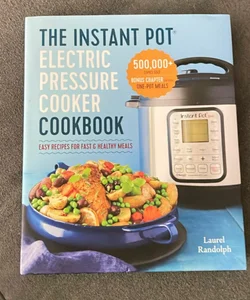 The Instant Pot® Electric Pressure Cooker Cookbook