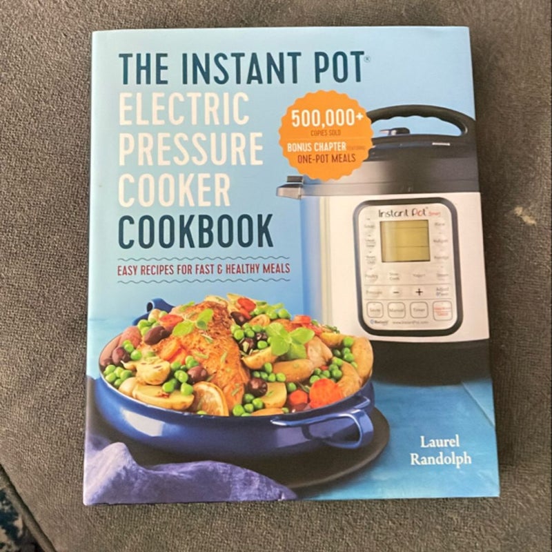 The Instant Pot® Electric Pressure Cooker Cookbook