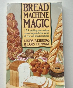 The Bread Machine Magic