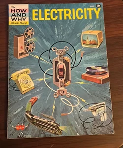 The How And Why Wonder Book of Electricity
