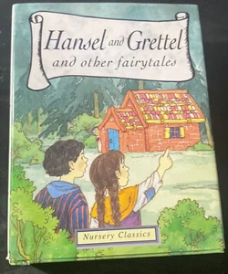 Hansel and Grettel and other fairytales