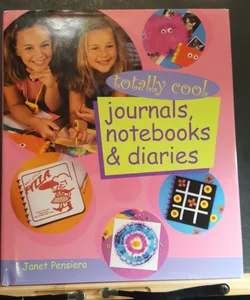 Totally Cool Journals, Notebooks and Diaries