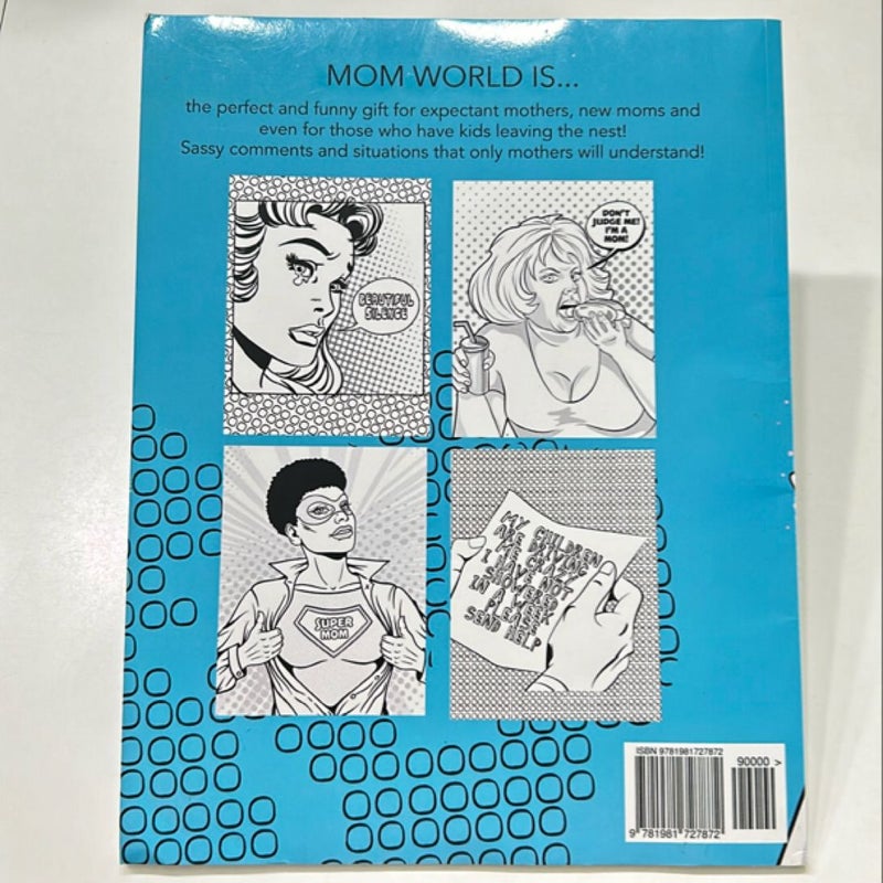 Mom World: a Funny Adult Coloring Book