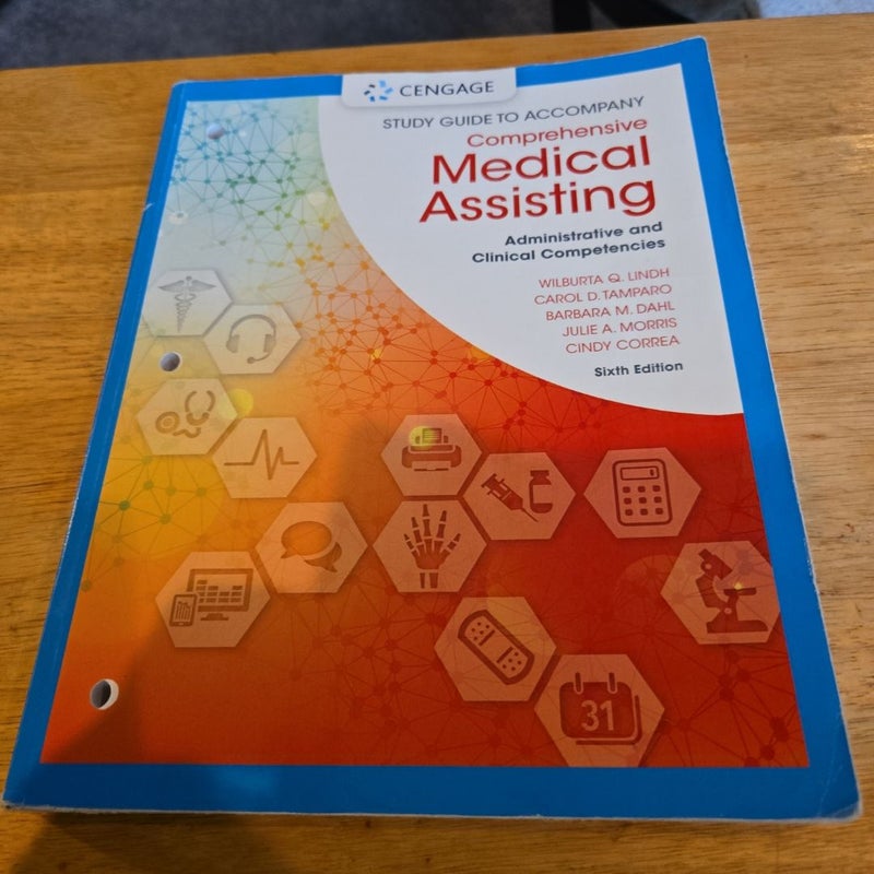 Study Guide for Lindh/Tamparo/Dahl/Morris/Correa's Comprehensive Medical Assisting: Administrative and Clinical Competencies, 6th