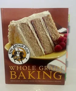 King Arthur Flour Whole Grain Baking (SIGNED) 