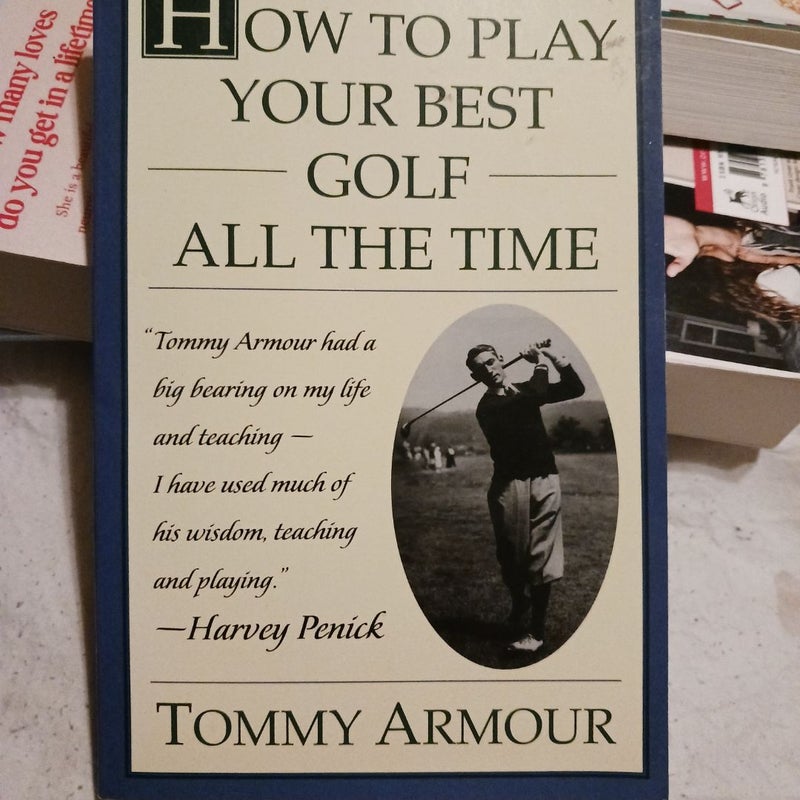 How to Play Your Best Golf All the Time