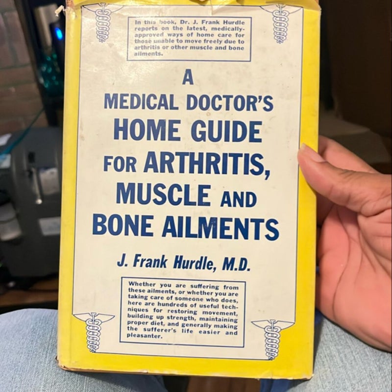 A medical doctor’s home guide for arthritis, muscle, and bone ailments